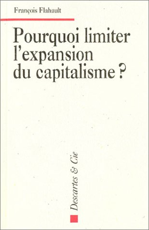 Pourquoi limiter l'expansion du capitalisme ?