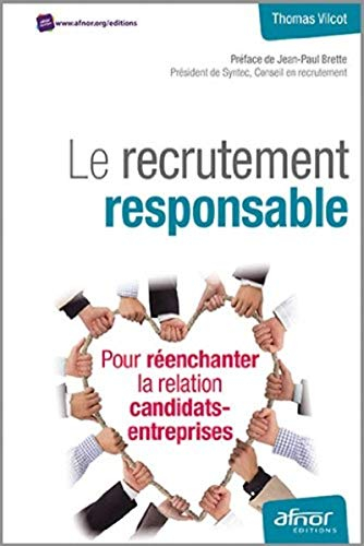 Le recrutement responsable : pour réenchanter la relation candidats-entreprises