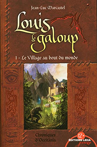 Louis le galoup. Vol. 1. Le village au bout du monde