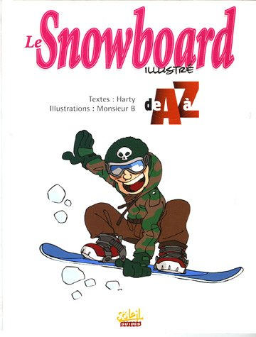 Le snowboard illustré de A à Z