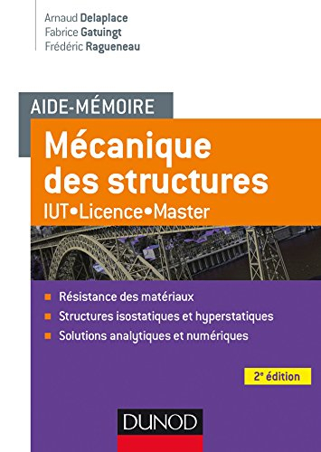 Mécanique des structures : résistance des matériaux, structures isostatiques et hyperstatiques, solu