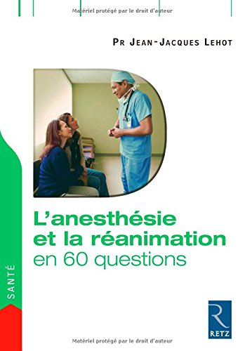 L'anesthésie et la réanimation en 60 questions