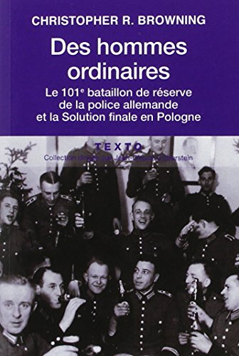 Des hommes ordinaires : le 101e bataillon de réserve de la police allemande et la solution finale en