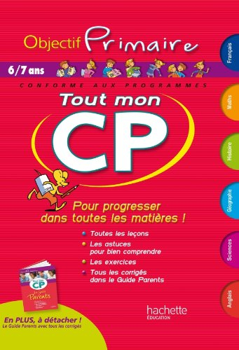Tout mon CP, 6-7 ans : pour progresser dans toutes les matières ! : conforme aux programmes