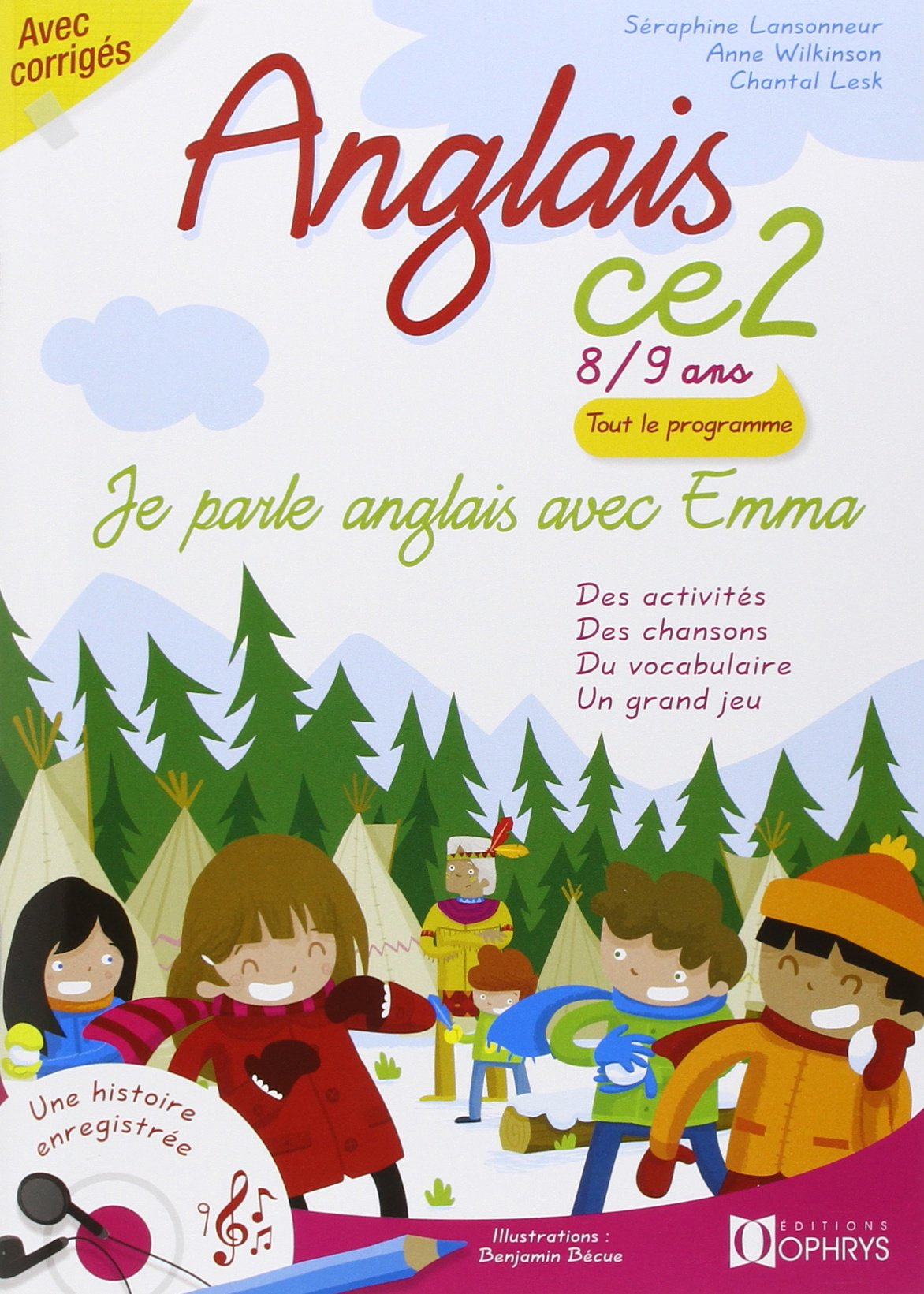 Je parle anglais avec Emma, anglais CE2, 8-9 ans : des activités, des chansons, du vocabulaire, un g