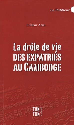 La drôle de vie des expatriés au Cambodge