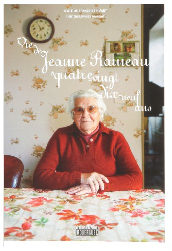 Vie de Jeanne Rameau à quatre-vingt-dix-neuf ans
