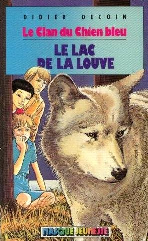 le lac de la louve (le clan du chien bleu)