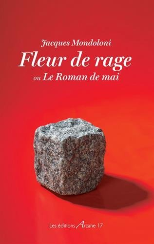 Fleur de rage ou Le roman de mai