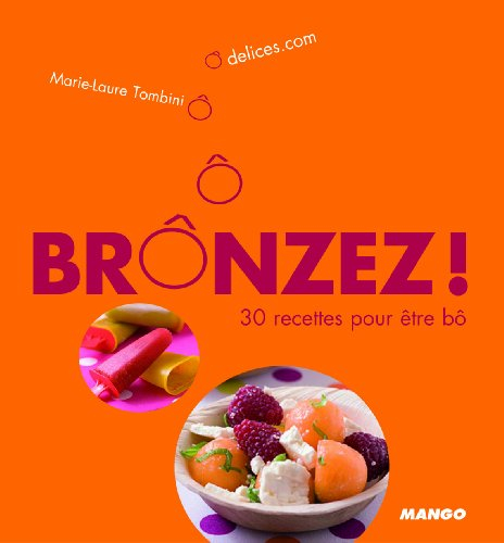 Brônzez ! : 30 recettes pour être bô