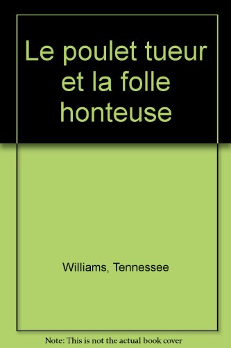 Le poulet tueur et la folle honteuse