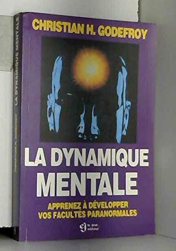 la dynamique mentale. apprenez à développer vos facultés paranormales