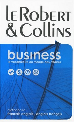 Robert et Collins business : dictionnaire français-anglais, anglais-français = French-English dictio