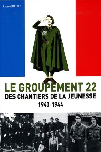 Le groupement 22 des Chantiers de la jeunesse : 1940-1944