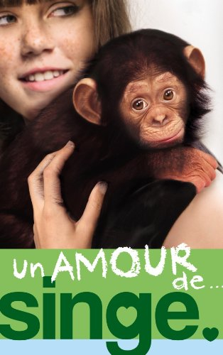 Un amour de.... Vol. 2. Un amour de singe