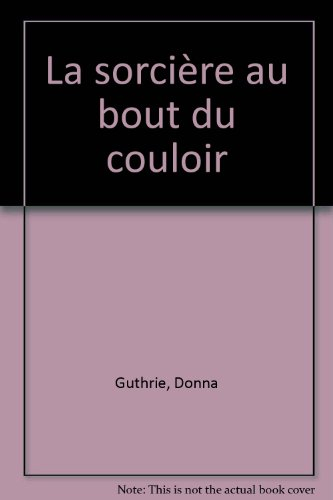 la sorcière au bout du couloir
