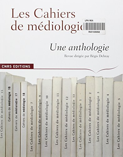 Les Cahiers de médiologie : une anthologie