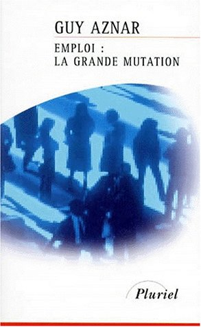 Emploi, la grande mutation
