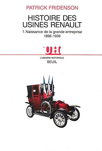 histoire des usines renault. tome 1, naissance de la grande entreprise 1898-1939
