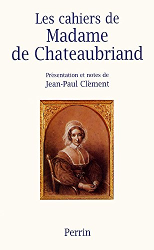 Les cahiers de madame de Chateaubriand
