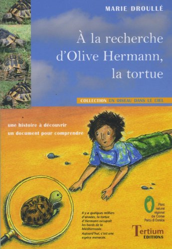 A la recherche d'Olive Hermann, la tortue : une histoire à découvrir, un document pour comprendre
