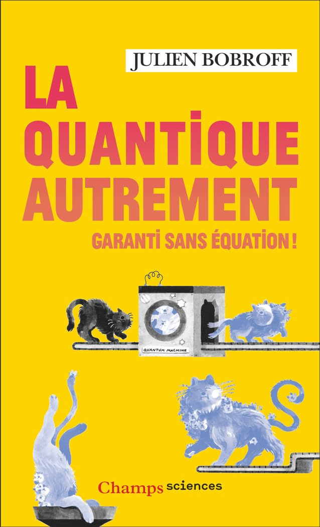 La quantique autrement : garanti sans équation !