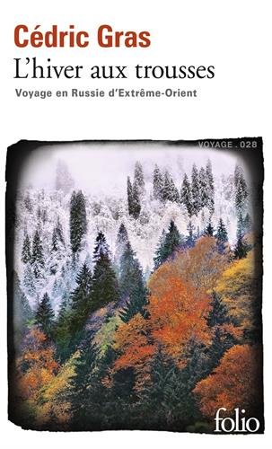 L'hiver aux trousses : voyage en Russie d'Extrême-Orient