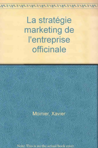 la stratégie marketing de l'entreprise officinale