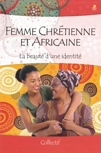 Femme chrétienne et africaine : la beauté d'une identité