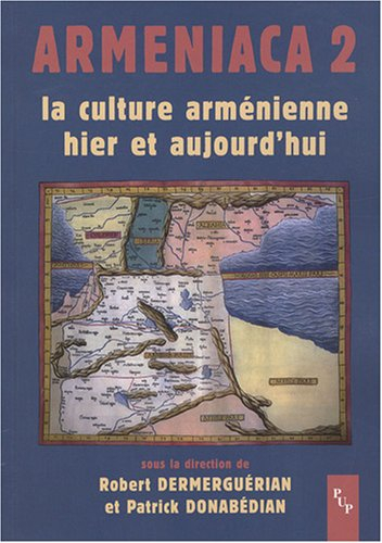 Armeniaca 2 : la culture arménienne hier et aujourd'hui : actes du colloque La culture arménienne hi