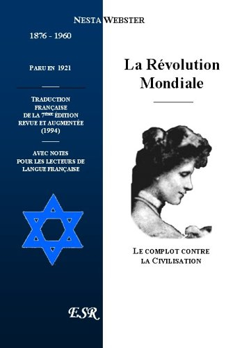 la revolution mondiale, le complot contre la civilisation.