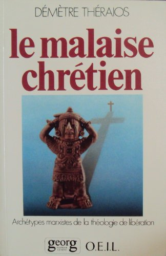 Le Malaise chrétien : Archétypes marxistes de la théologie de libération