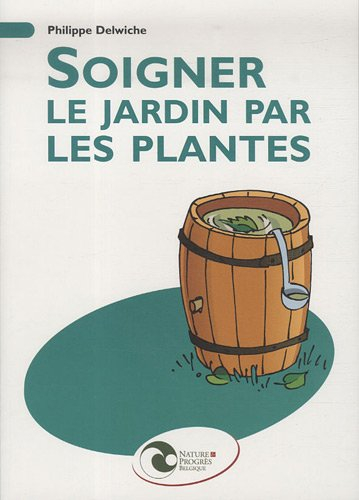 Soigner le jardin par les plantes