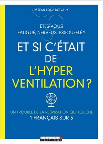 Et si c'était de l'hyperventilation : êtes-vous fatigué, nerveux, essoufflé ?