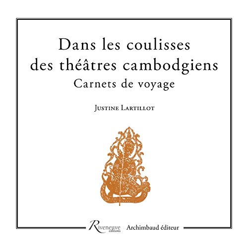 Dans les coulisses des théâtres cambodgiens : carnets de voyage