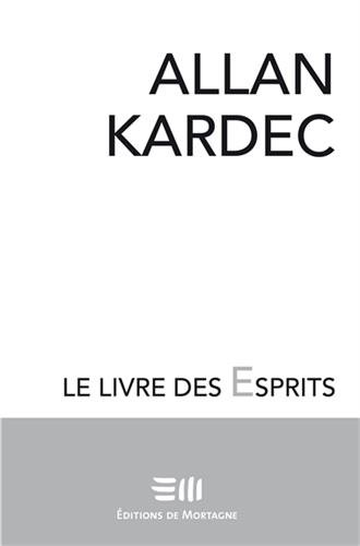Le livre des esprits : contenant les principes de la doctrine spirite sur l'immortalité de l'âme, la