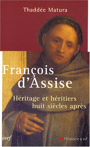 François d'Assise : héritage et héritiers huit siècles après