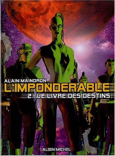 L'Impondérable. Vol. 2. Le livre des destins