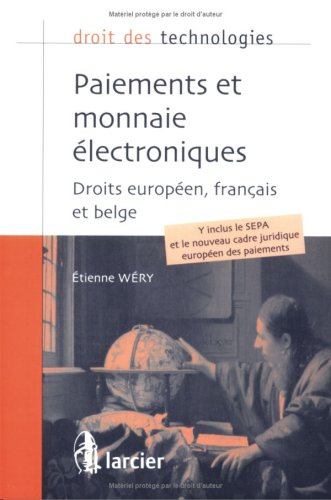 Paiements et monnaie électroniques : droits européen, français et belge