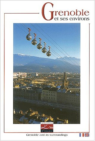 Grenoble et ses environs. Grenoble and its surroundings