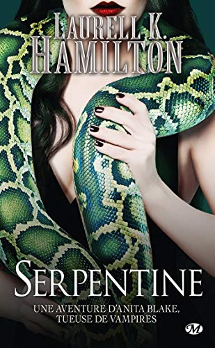 Une aventure d'Anita Blake, tueuse de vampires. Vol. 26. Serpentine