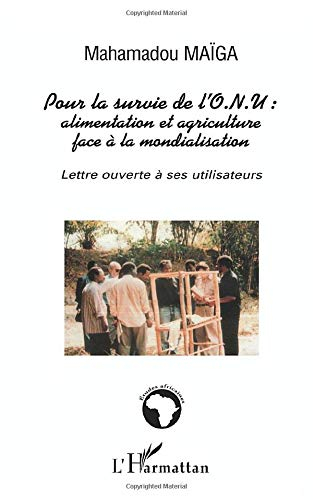 Pour la survie de l'ONU : alimentation et agriculture face à la mondialisation : lettre ouverte à se