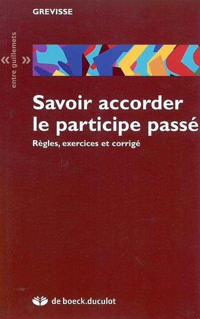 Savoir accorder le participe passé : règles, exercices et corrigé