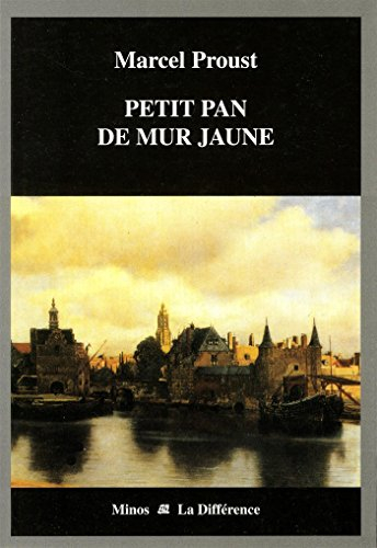 Petit pan de mur jaune. Les écarts d'une vision