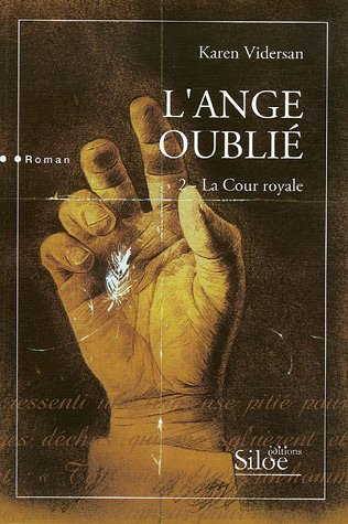 L'ange oublié. Vol. 2. La cour royale