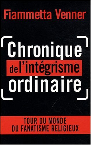 Chronique de l'intégrisme ordinaire
