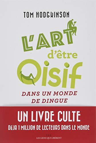 l'art d'être oisif : ...dans un monde de dingue