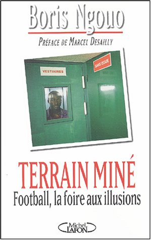 Terrain miné : football : la foire aux illusions