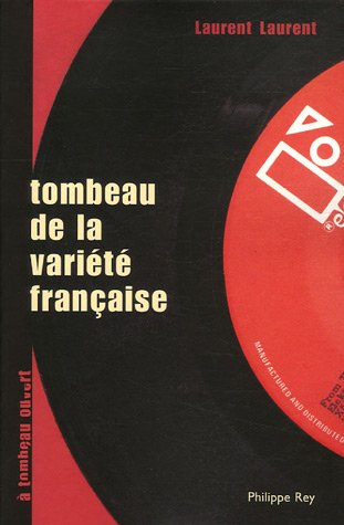 Tombeau de la variété française : (à ceux qui la détestent)