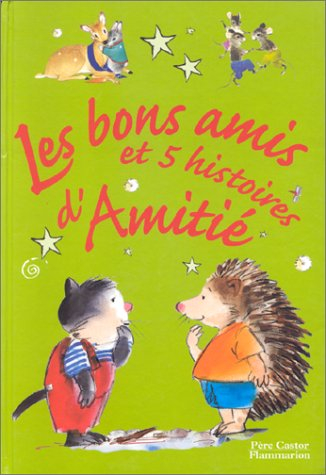 Les bons amis et cinq histoires d'amitié